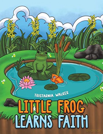 Little Frog Learns Faith - Tristarnia Walker [KSIĄŻKA]