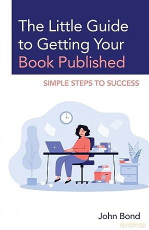 Little Guide To Getting Your Book Publi - John Bond [KSIĄŻKA]