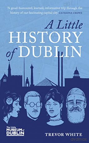 Little History Of Dublin - Trevor White [KSIĄŻKA]