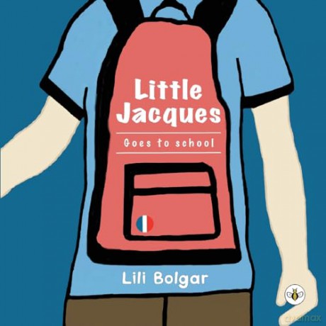 Little Jacques Goes To School - Lili Bolgar [KSIĄŻKA]