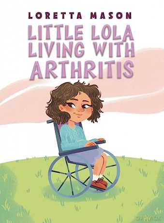 Little Lola Living With Arthritis - Loretta Mason [KSIĄŻKA]
