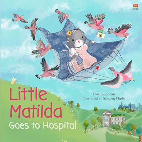 Little Matilda Goes To Hospital Hb - Caz Goodwin [KSIĄŻKA]