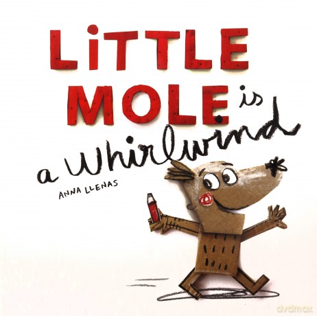 Little Moles A Whirlwind - Anna Llenas [KSIĄŻKA]