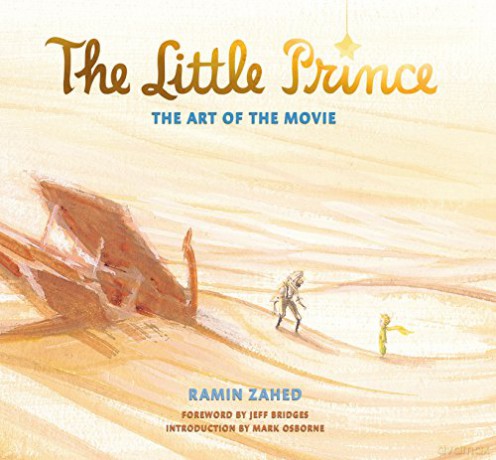 Little Prince The Art Of The Movie - Ramin Zahed [KSIĄŻKA]