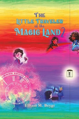 Little Traveler Of The Magic Land 2 - Elham M. Beygi [KSIĄŻKA]