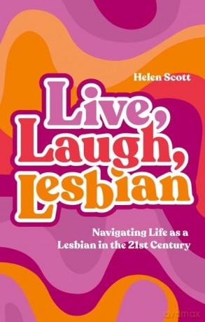 Live Laugh Lesbian - Helen Scott [KSIĄŻKA]