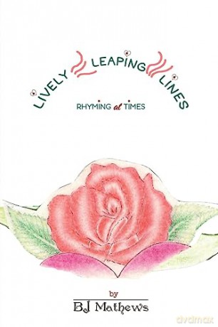 Lively Leaping Lines Rhyming At Times - Bj Mathews [KSIĄŻKA]