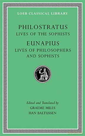Lives Of The Sophists Lives Of Philosoph - Philostratus [KSIĄŻKA]