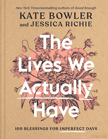 Lives We Actually Have - Kate Bowler [KSIĄŻKA]