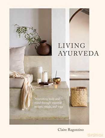 Living Ayurveda - Claire Ragozzin [KSIĄŻKA]