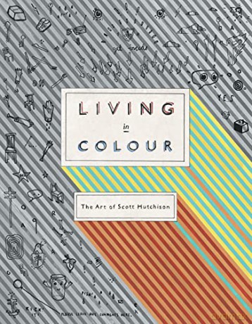 Living In Colour The Art Of Scott Hutchi - Scott Hutchison [KSIĄŻKA]