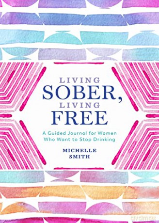 Living Sober Living Free - Michelle Smith [KSIĄŻKA]