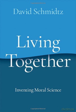 Living Together Inventing Moral Science [KSIĄŻKA]