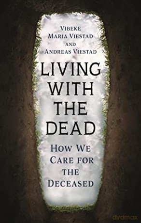 Living With The Dead - Vibeke M Viestad [KSIĄŻKA]
