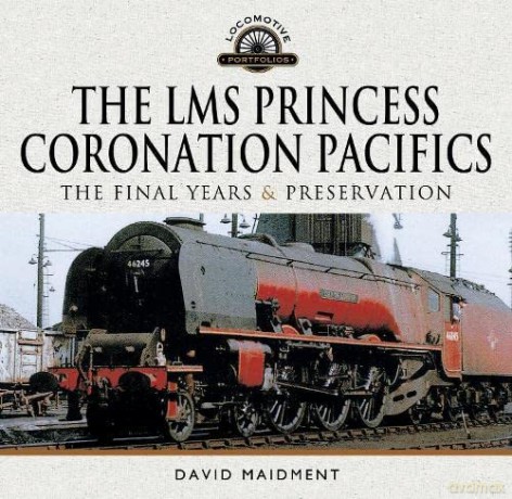 Lms Princess Coronation Pacifics - David Maidment [KSIĄŻKA]