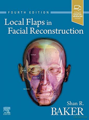 Local Flaps In Facial Reconstruction - Shan R. Baker [KSIĄŻKA]
