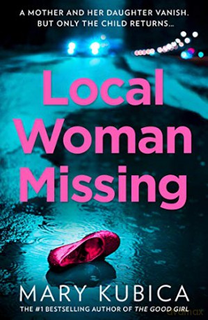 Local Woman Missing - Mary Kubica [KSIĄŻKA]