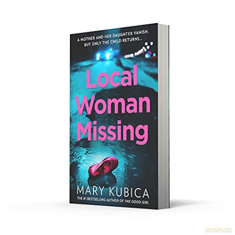 Local Woman Missing - Mary Kubica [KSIĄŻKA]