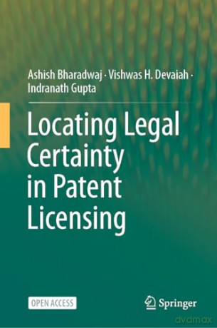 Locating Legal Certainty In Patent Licen - Ashish Bharadwaj [KSIĄŻKA]