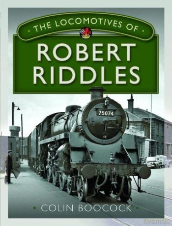 Locomotives Of Robert Riddles - Colin Boocock [KSIĄŻKA]