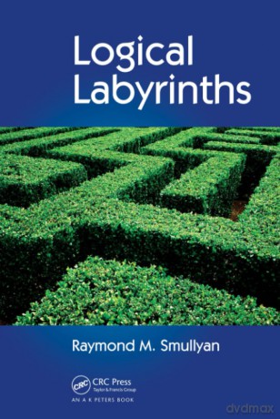 Logical Labyrinths - Raymond M. Smullyan [KSIĄŻKA]