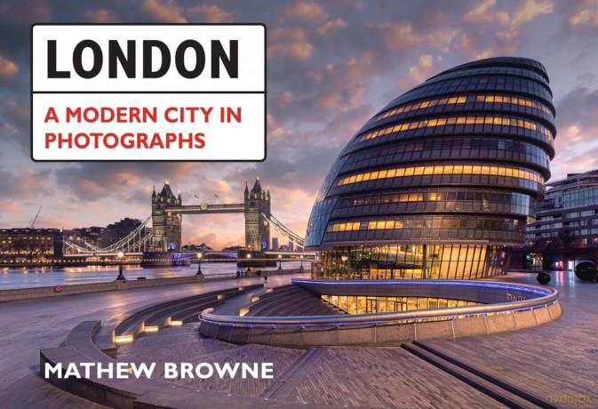 London A Modern City In Photographs - Mathew Browne [KSIĄŻKA]