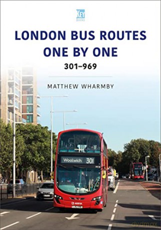 London Bus Routes One By One 301-969 - Matthew Wharmby [KSIĄŻKA]