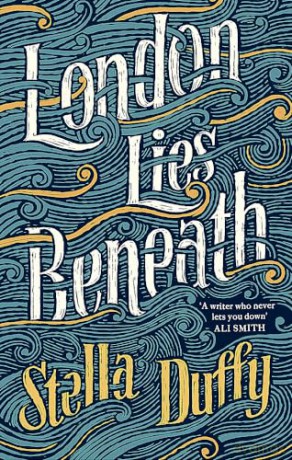 London Lies Beneath - Stella Duffy [KSIĄŻKA]