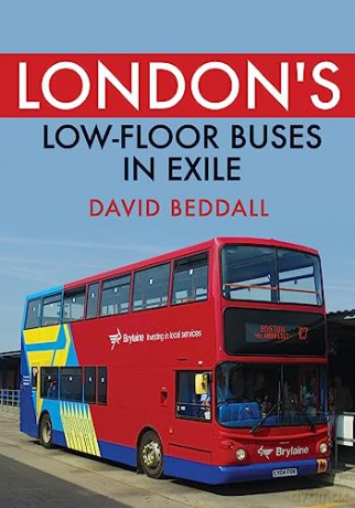 Londons Low Floor Buses In Exile - David Beddall [KSIĄŻKA]