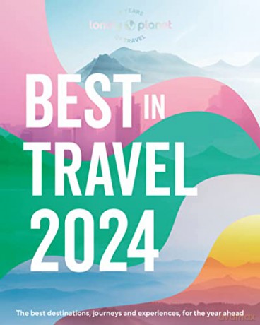 Lonely Planets Best In Travel 2024 [KSIĄŻKA]