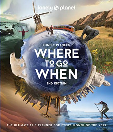 Lonely Planets Where To Go When [KSIĄŻKA]