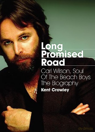 Long Promised Road Carl Wilson Biography - Kent Crowley [KSIĄŻKA]