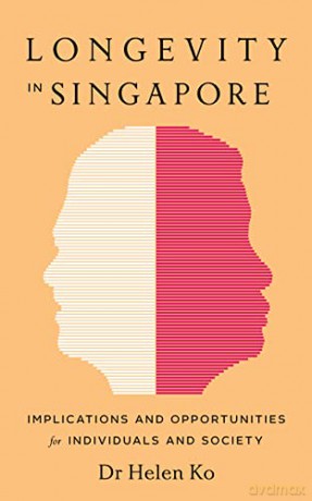 Longevity In Singapore - Helen Ko [KSIĄŻKA]