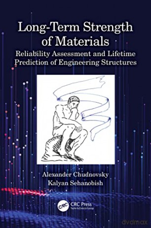 Longterm Strength Of Materials - Alexande Chudnovsky [KSIĄŻKA]