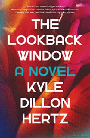 Look Back Window - Kyle Dillon Hertz [KSIĄŻKA]