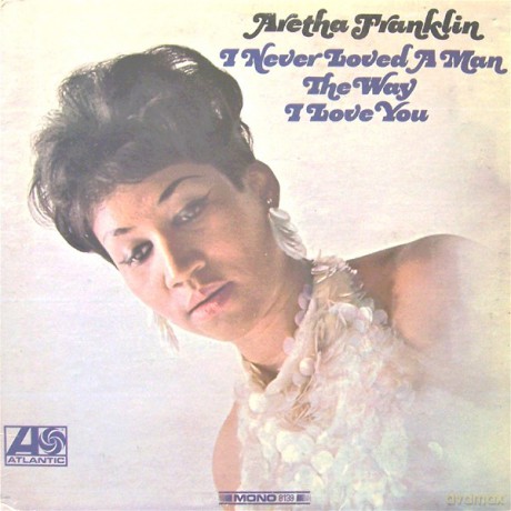 Aretha Franklin: I Never Loved A Man The Way I [Winyl]