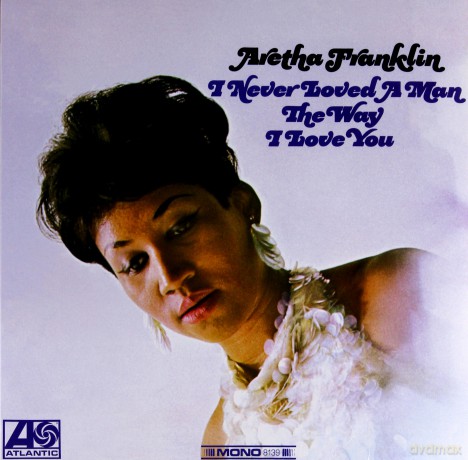 Aretha Franklin: I Never Loved A Man The Way I [Winyl]