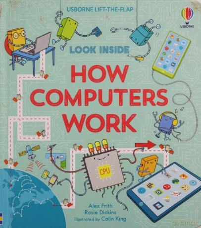 Look Inside How Computers Work - Alex Frith [KSIĄŻKA]