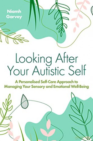 Looking After Your Autistic Self - Niamh Garvey [KSIĄŻKA]
