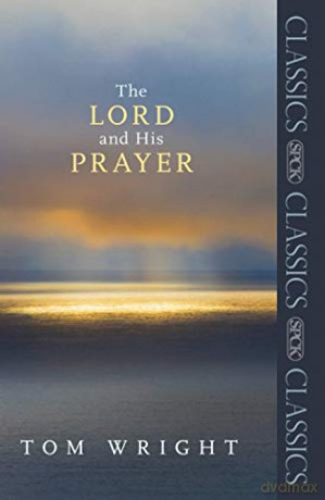 Lord And His Prayer Spck Classic - Wright [KSIĄŻKA]