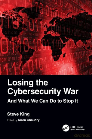 Losing The Cybersecurity War - Steve King [KSIĄŻKA]