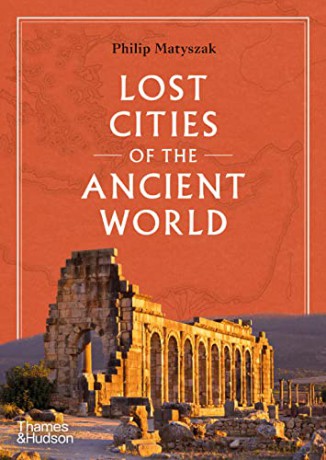Lost Cities Of The Ancient World - Philip Matyszak [KSIĄŻKA]