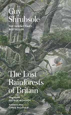 Lost Rainforests Of Britain - Guy Shrubsole [KSIĄŻKA]