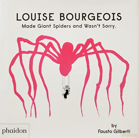 Louise Bourgeois Made Giant Spiders - Fausto Gilberti [KSIĄŻKA]