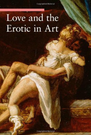 Love And The Erotic In Art - Stefano Zuffi [KSIĄŻKA]