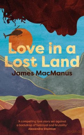 Love In A Lost Land - James Macmanus [KSIĄŻKA]
