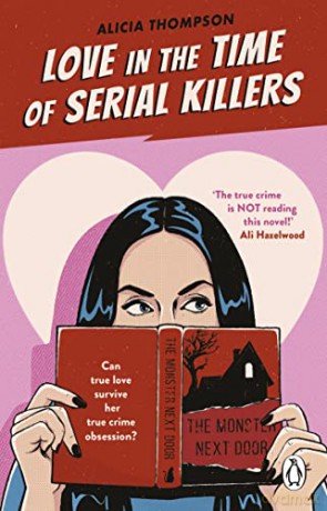 Love In The Time Of Serial Killers - Thompson Alicia [KSIĄŻKA]