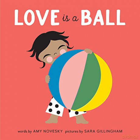 Love Is A Ball - Amy Novesky [KSIĄŻKA]