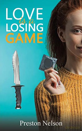 Love Is A Losing Game - Preston Nelson [KSIĄŻKA]