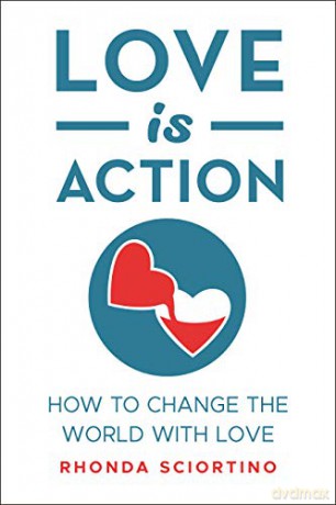 Love Is Action - Rhonda Sciortino [KSIĄŻKA]
